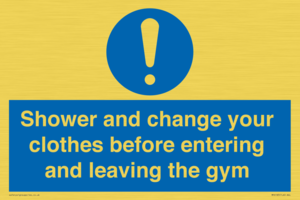 Shower and change your clothes before entering and leaving the gym